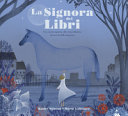 La Signora dei libri. Una storia ispirata allo straordinario lavoro di Jella Lepman.