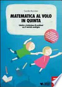 Matematica al volo in quinta. Calcolo e risoluzione di problemi con il metodo analogico. Con gadget