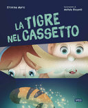 La tigre nel cassetto. Ediz. a colori
