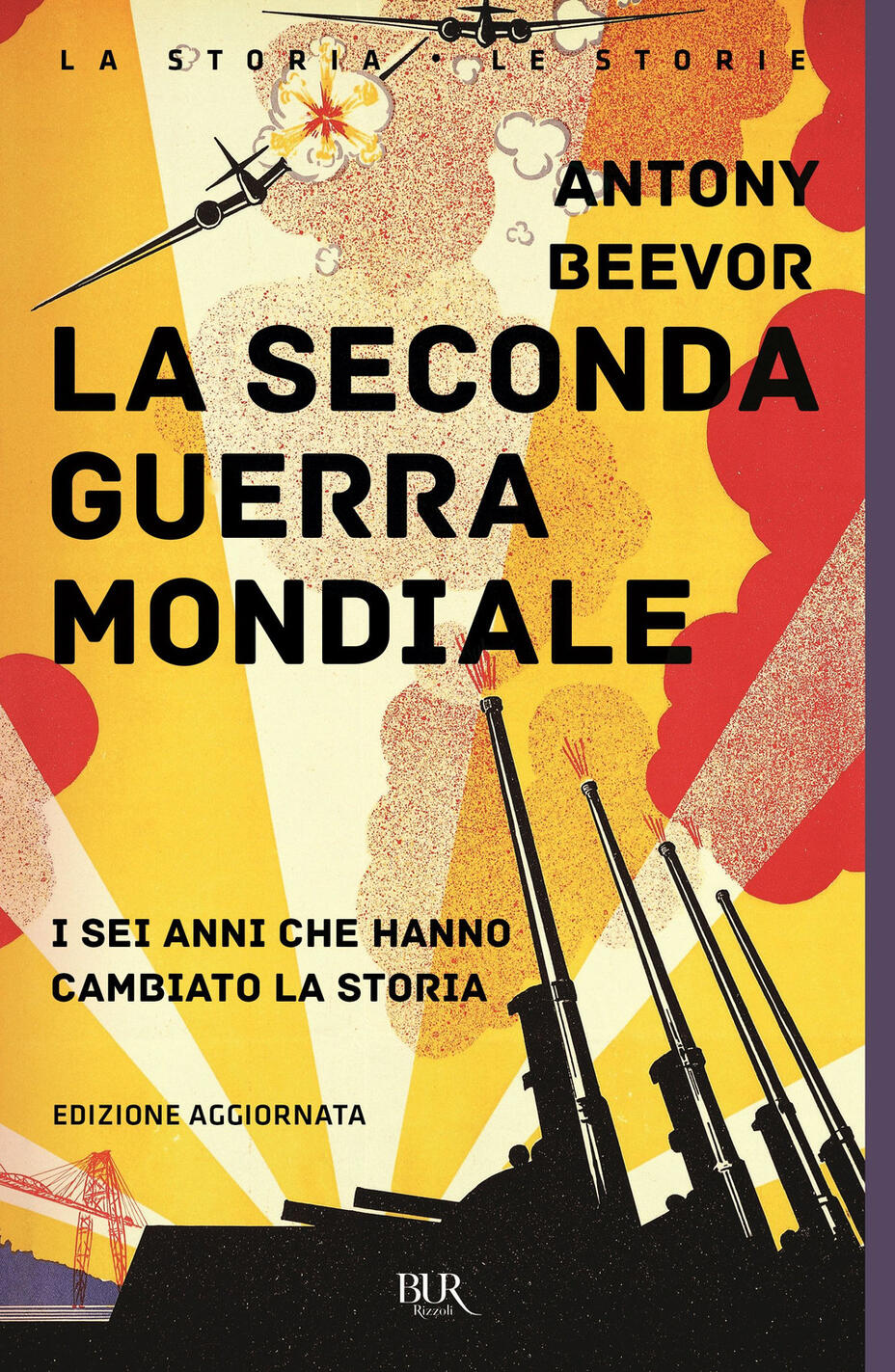 seconda guerra mondiale. i sei anni che hanno cambiato la storia. nuova ediz. (la)
