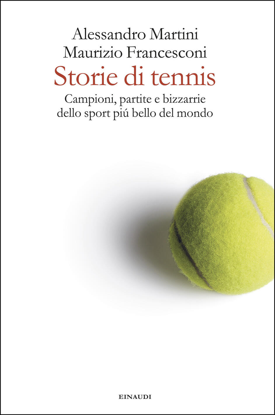 Storie di tennis. Campioni, partite e bi