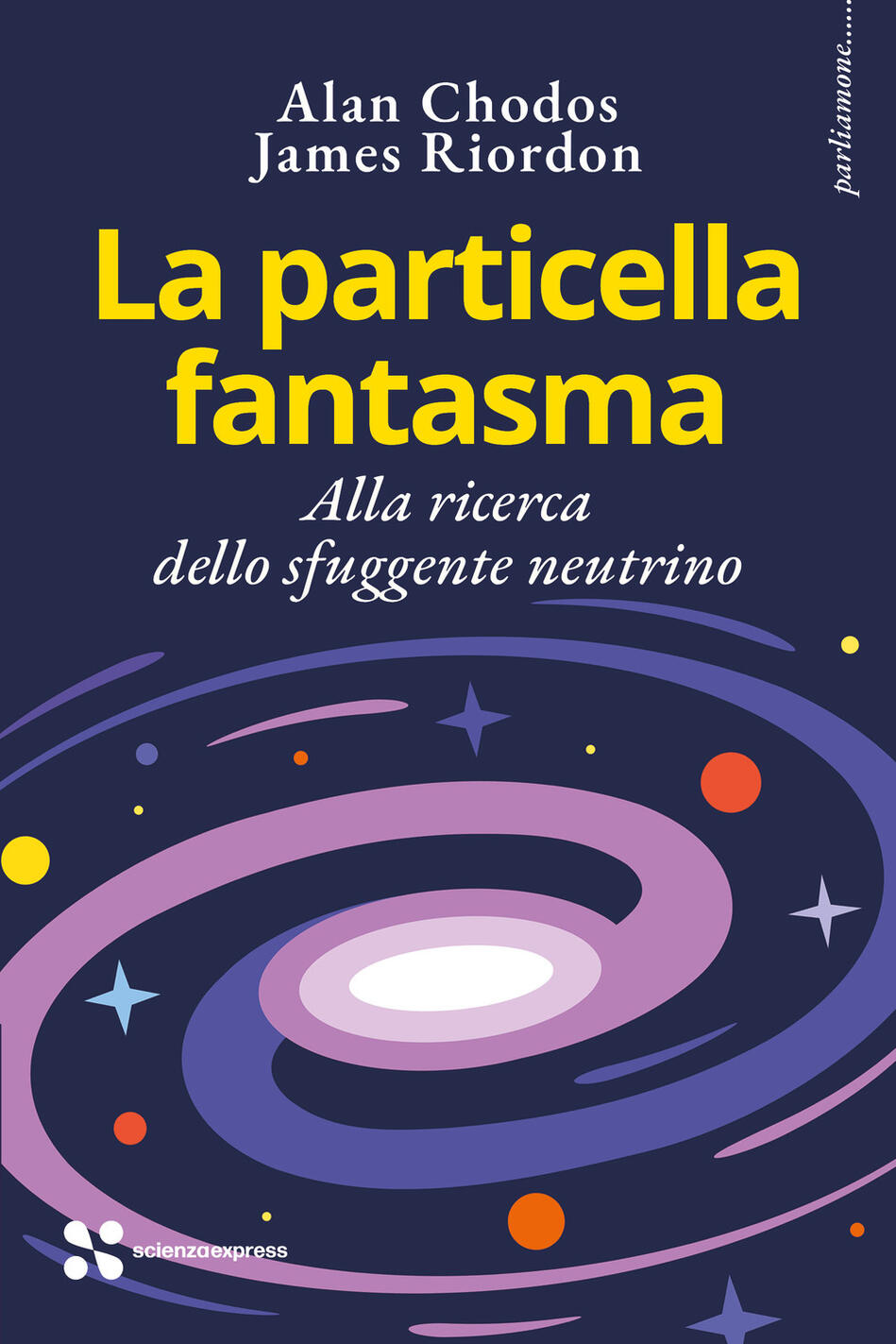 particella fantasma. alla ricerca dello sfuggente neutrino (la)