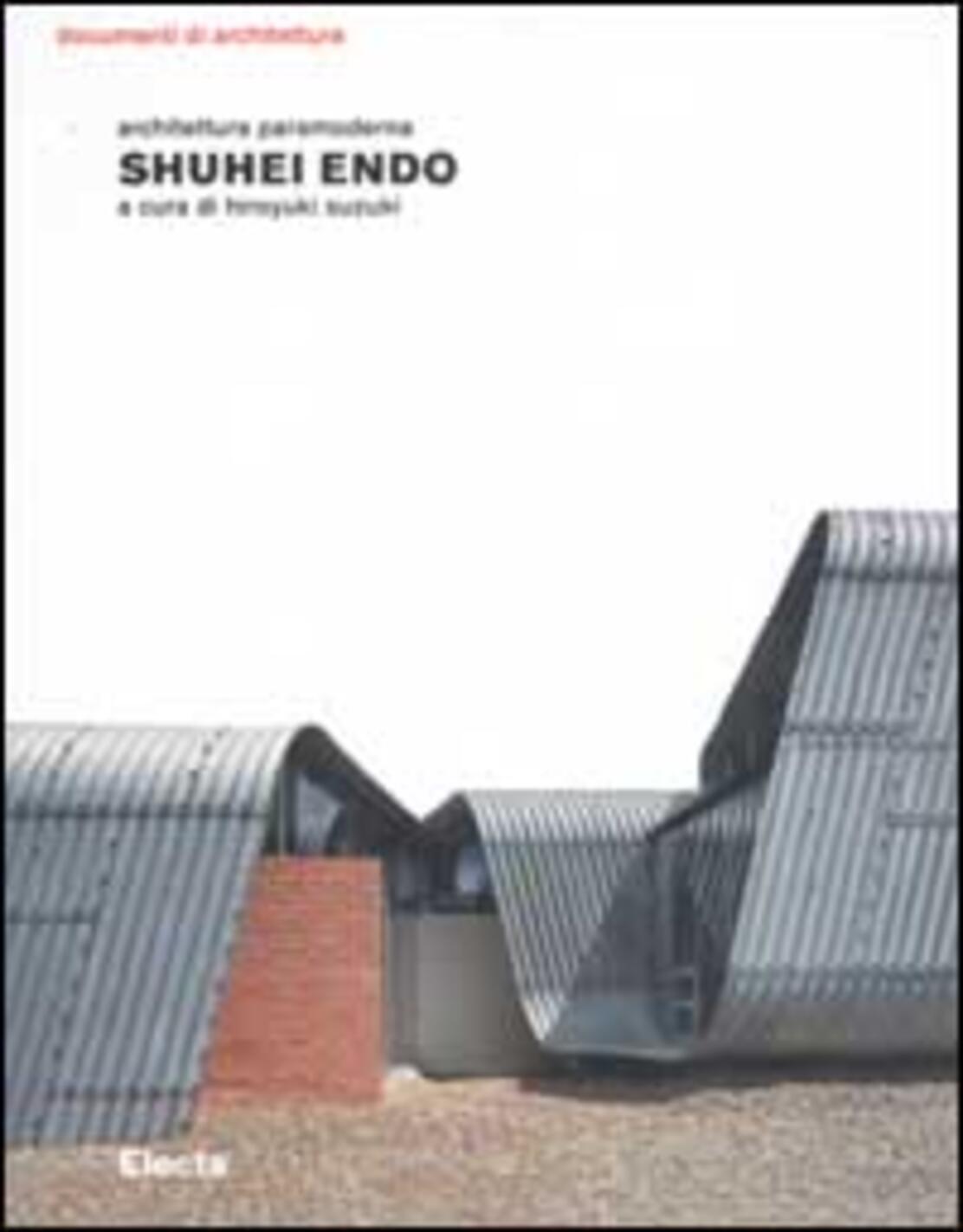Shuhei Endo. Architettura Paramoderna. Ediz. Illustrata