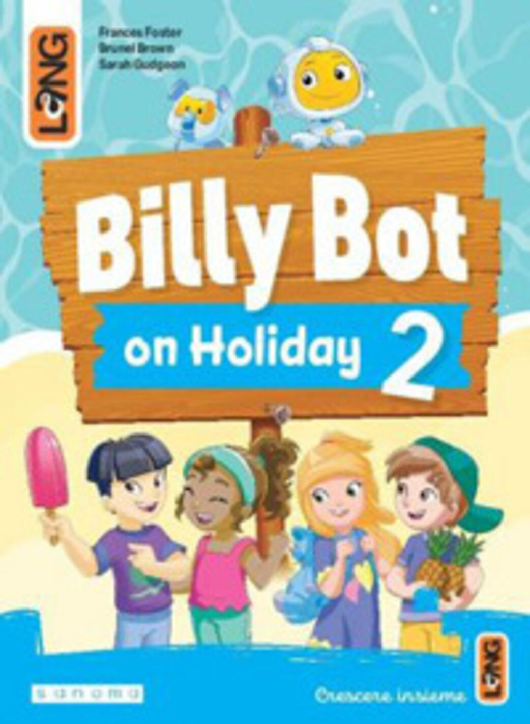 billy bot on holidays. per la scuola elementare. con e-book. con espansione online. vol. 2