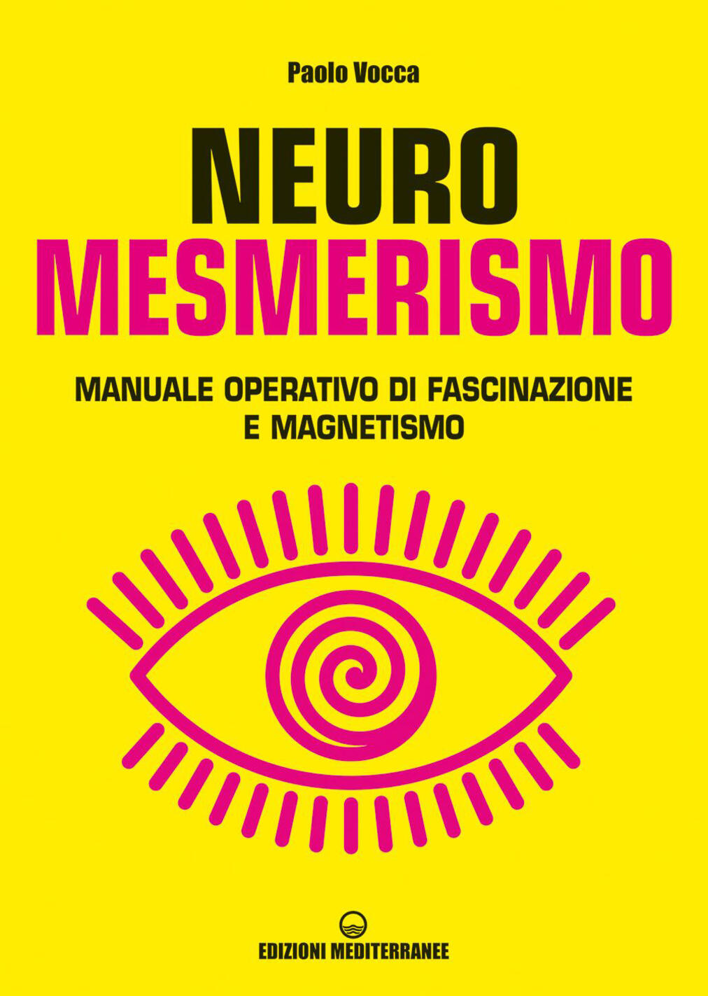 neuromesmerismo. manuale operativo di fascinazione e magnetismo