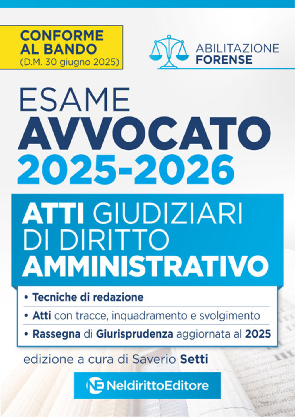 atti di diritto amministrativo per l'esame di avvocato 2025-2026, con esempi di atti svolti e tecniche di redazione. nuova ediz.
